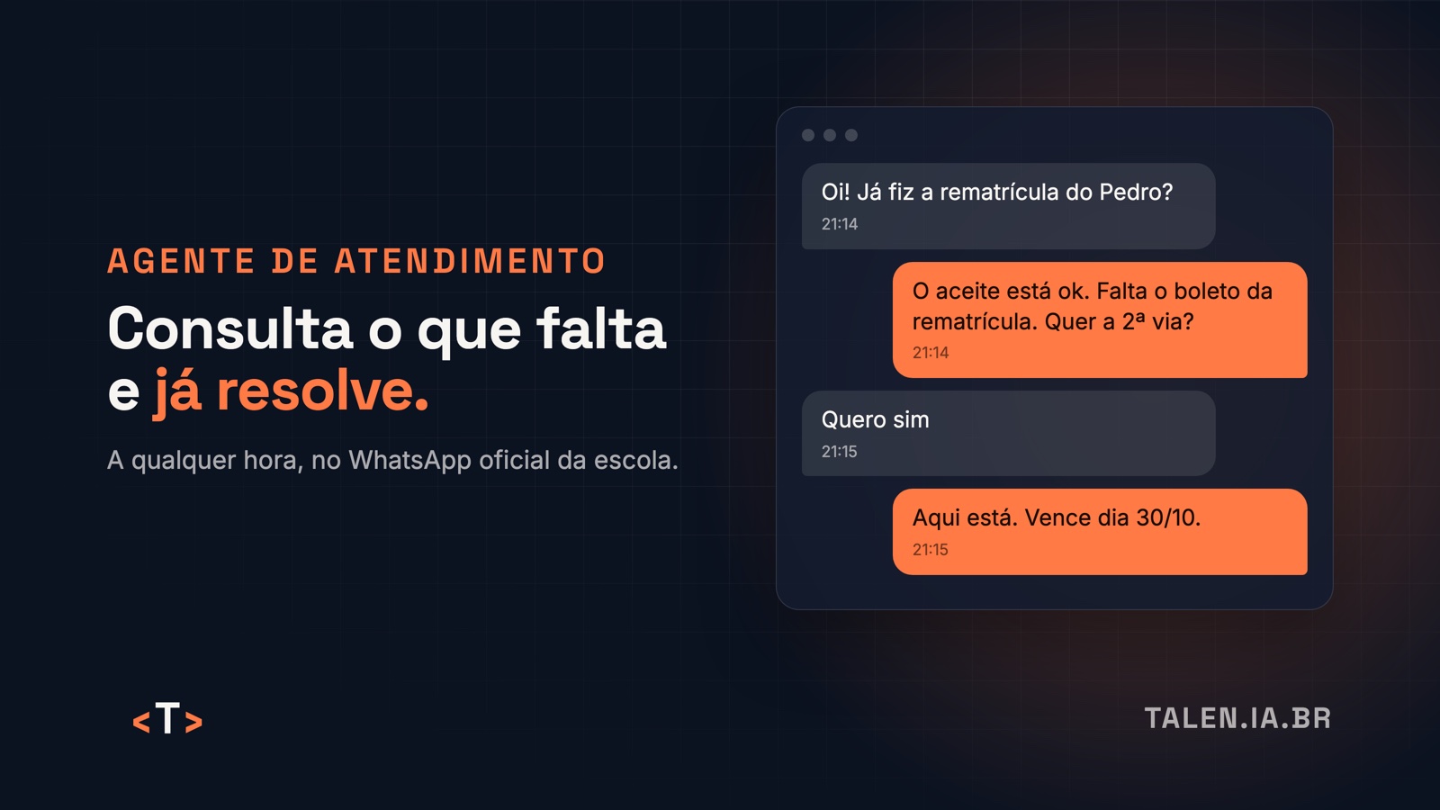 O agente consulta a etapa que falta e já resolve Conversa no WhatsApp: a família pergunta se fez a rematrícula e o agente responde que falta o boleto e oferece a 2ª via.